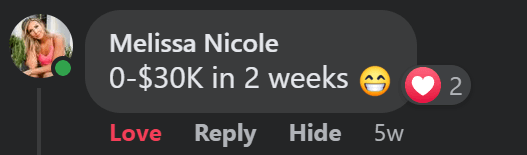 Melissa Nicole: 0 to $30K in 2 weeks.